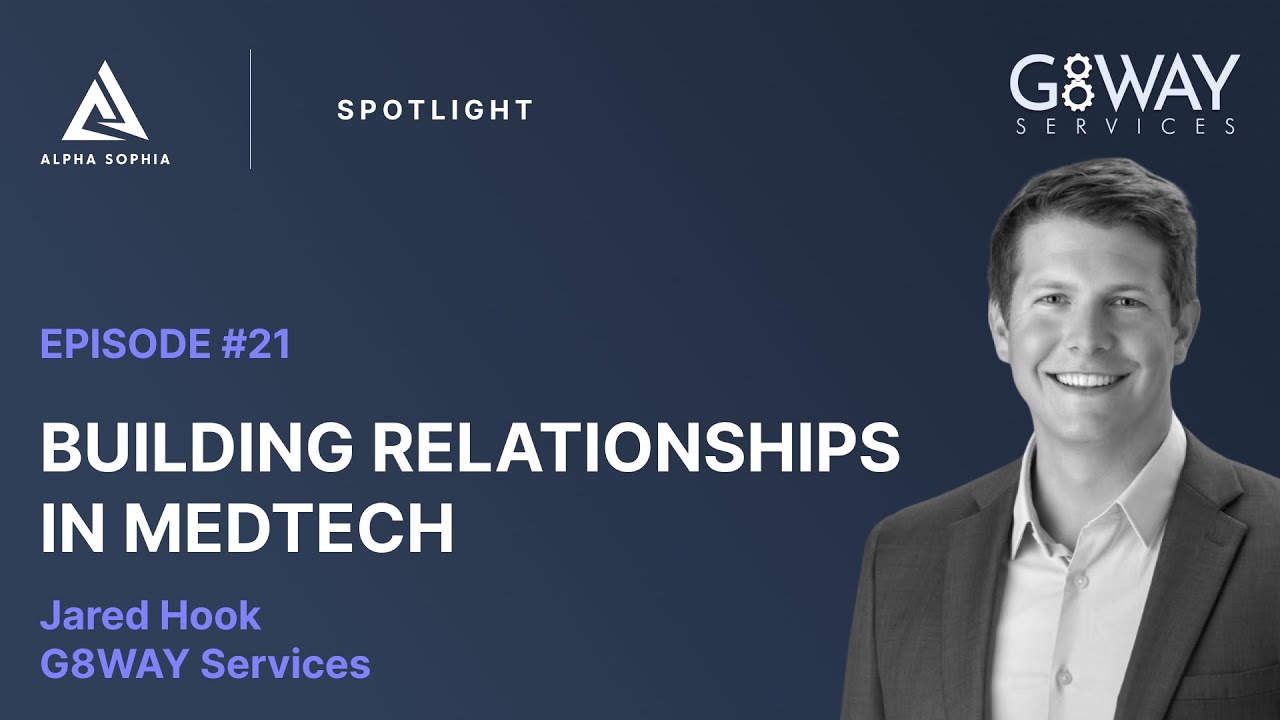 #21 - Building Relationships In MedTech with Jared Hook of G8Way Services