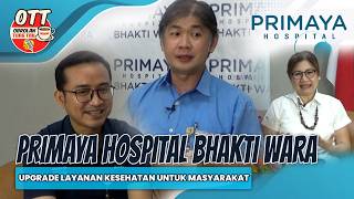 PRIMAYA HOSPITAL BHAKTI WARA | ALAT MEDIS CANGGIH | LAYANI KESEHATAN MASYARAKAT BABEL #ott #podcast