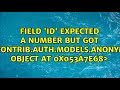 Field 'id' expected a number but got <django.contrib.auth.models.AnonymousUser object at...