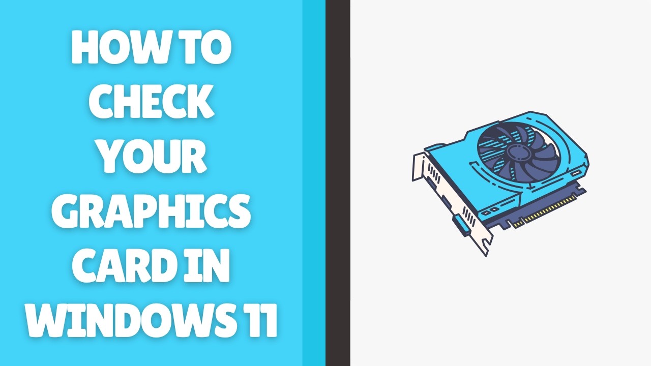 How to Check Your Graphics Card in Windows 11 - YouTube
