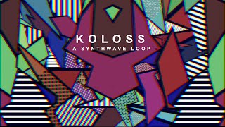 Koloss - ELFL [Synthwave Loop]