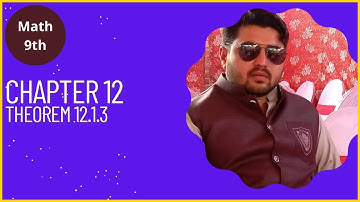 Math 9 Chapter 12 Theorem Number 12.1.3||Ch 12 Thmeorem no 3 Class 9th Math