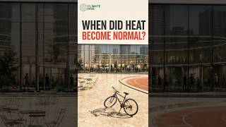 When Did Extreme Heat Become Normal in Our Cities?
