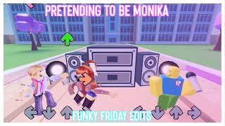 Pretending To Be Monika  Funky Friday