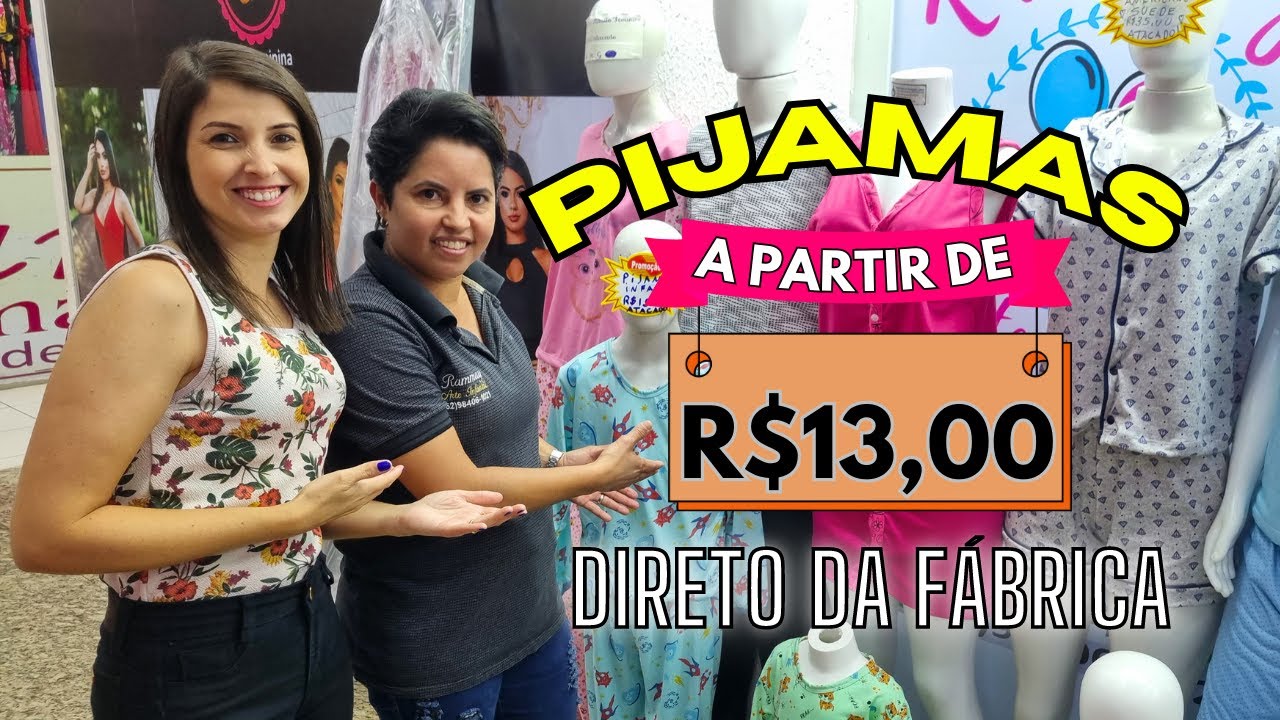 PIJAMAS A PARTIR DE 13,00 DIRETO DA FÁBRICA EM GOIÂNIA