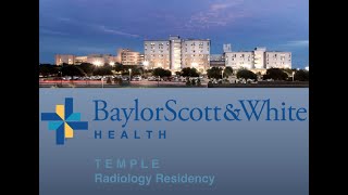 Baylor Scott & White - Texas A&M University Radiology Residency Virtual Information Session 9.8.20