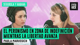 EL PERONISMO EN ZONA DE INDEFINICIÓN MIENTRAS LA LIBERTAD AVANZA | PAULA MARUSSICH en #segurola