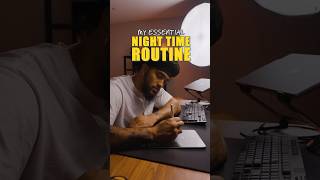 My Essential Night Time Routine