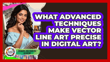 What Advanced Techniques Make Vector Line Art Precise In Digital Art? - Drawing and Painting Academy