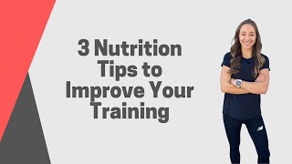 3 Nutrition Tips to Fuel Your Training