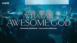 Download Lagu Phil Wickham - What An Awesome God || Exclusive Performance Live from the K-LOVE Center MP3