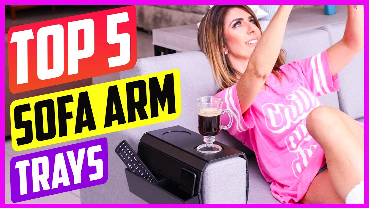 Top 5 Best Sofa Arm Trays [ 2022 Reviews & Buying Guide ]