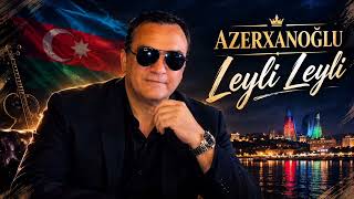 Azerxanoğlu - \