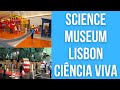 Lisbon Science Museum, Great Day Out For Kids! (Pavilhão do Conhecimento)