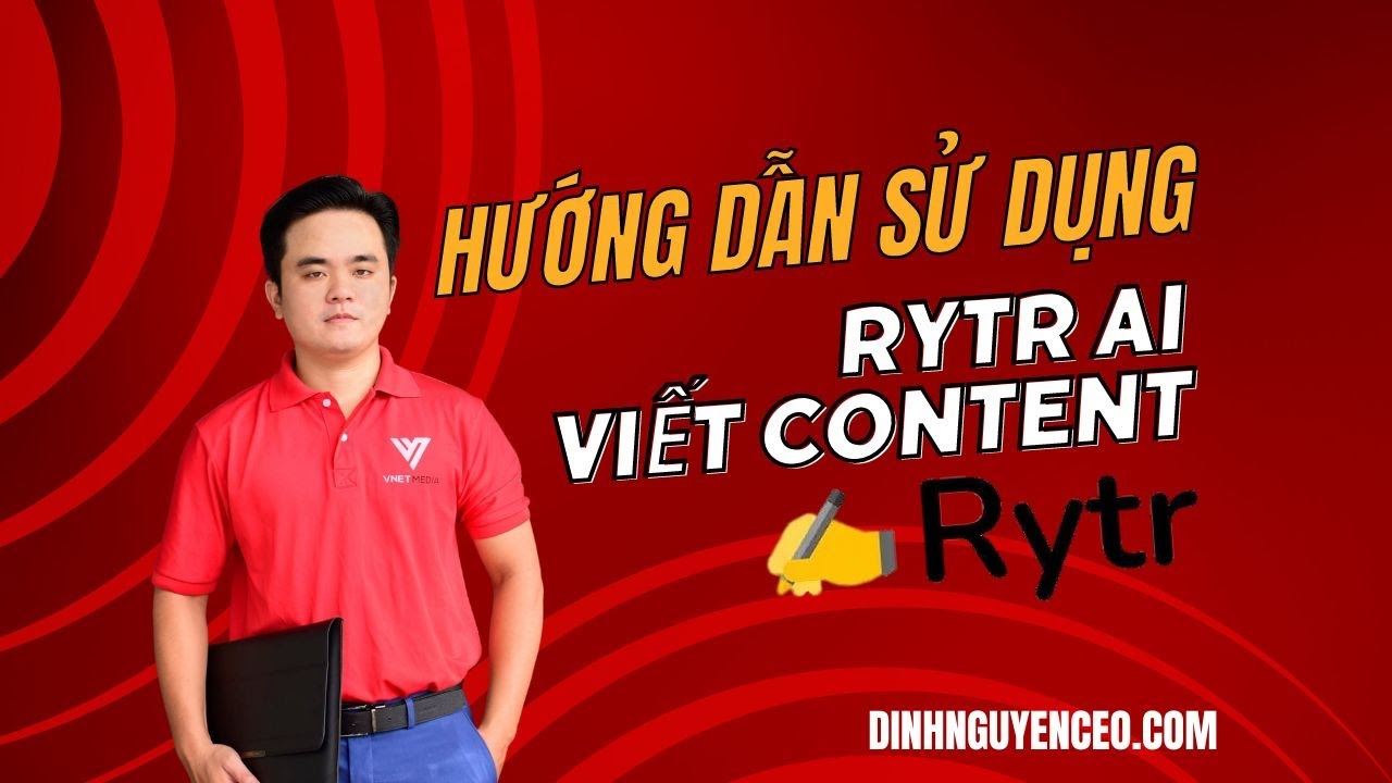 Hướng dẫn sử dụng Rytr Ai để viết content tự động | DinhNguyenCEO.Com