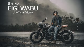 EIGI WABU NINGSINGDUNA  || THE KOI || UN VIDEO
