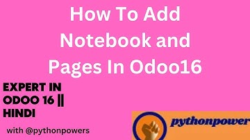 25 How To Add Notebook and Pages In Odoo16|| Add notebook and pages in odoo form view