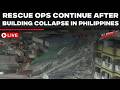 Philippines News LIVE | Search Teams Race Against Time After Building Collapse | Rescue Efforts On