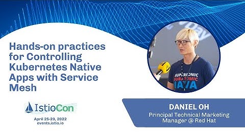 Hands-on practices for controlling Kubernetes Native Apps with Service Mesh