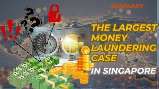 SINGAPORE'S LARGEST MONEY LAUNDERING CASE (SUMMARY): All Facts & Arrested Individuals Explained