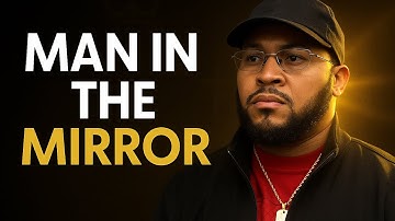 Man in the Mirror: Change Yourself Before You Change the World