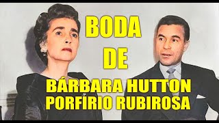 Boda de Bárbara Hutton con Porfirio Rubirosa - 1953
