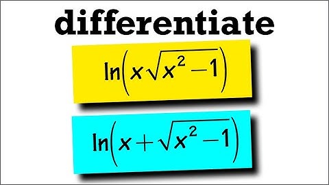 derivative of ln(x*sqrt(x^2-1)) vs. derivative of ln(x+sqrt(x^2-1))