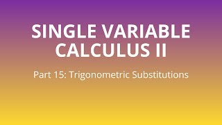 Part 15 | Trigonometric Substitutions