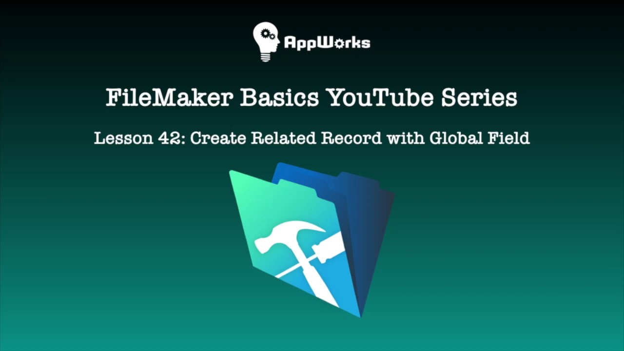 FileMaker Basics Lesson 42: Create Related Record with Global Field ...