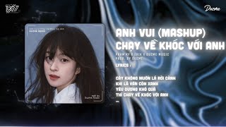 Anh Vui x Chạy Về Khóc Với Anh (Mashup) - Phạm Kỳ x Erik | Duzme Remix | Nhạc HOT Trend Tik Tok 2025