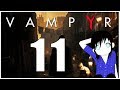 Let&#39;s Play Vampyr - Part 11