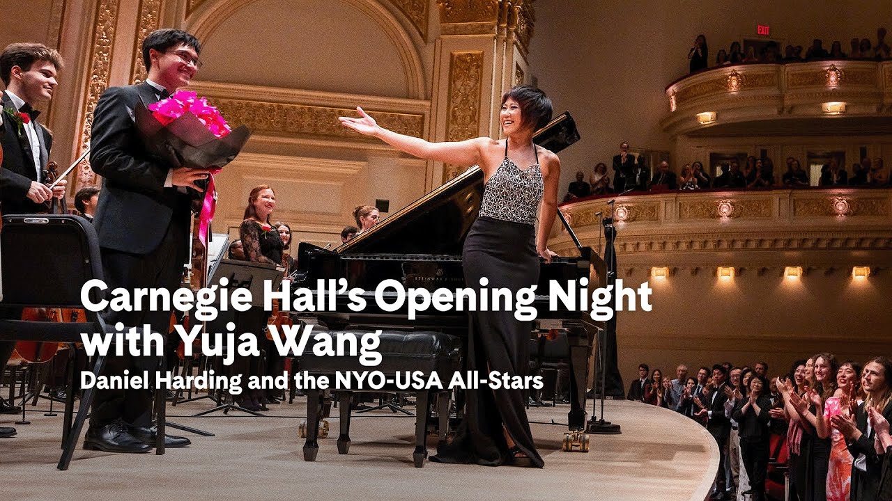 Carnegie Hall's Opening Night with Yuja Wang, Daniel Harding and