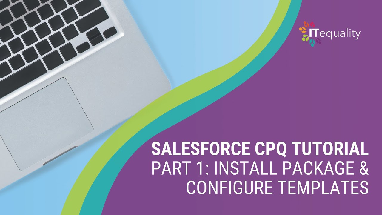 Salesforce CPQ Tutorial Part 1 Install Package & Configure Templates