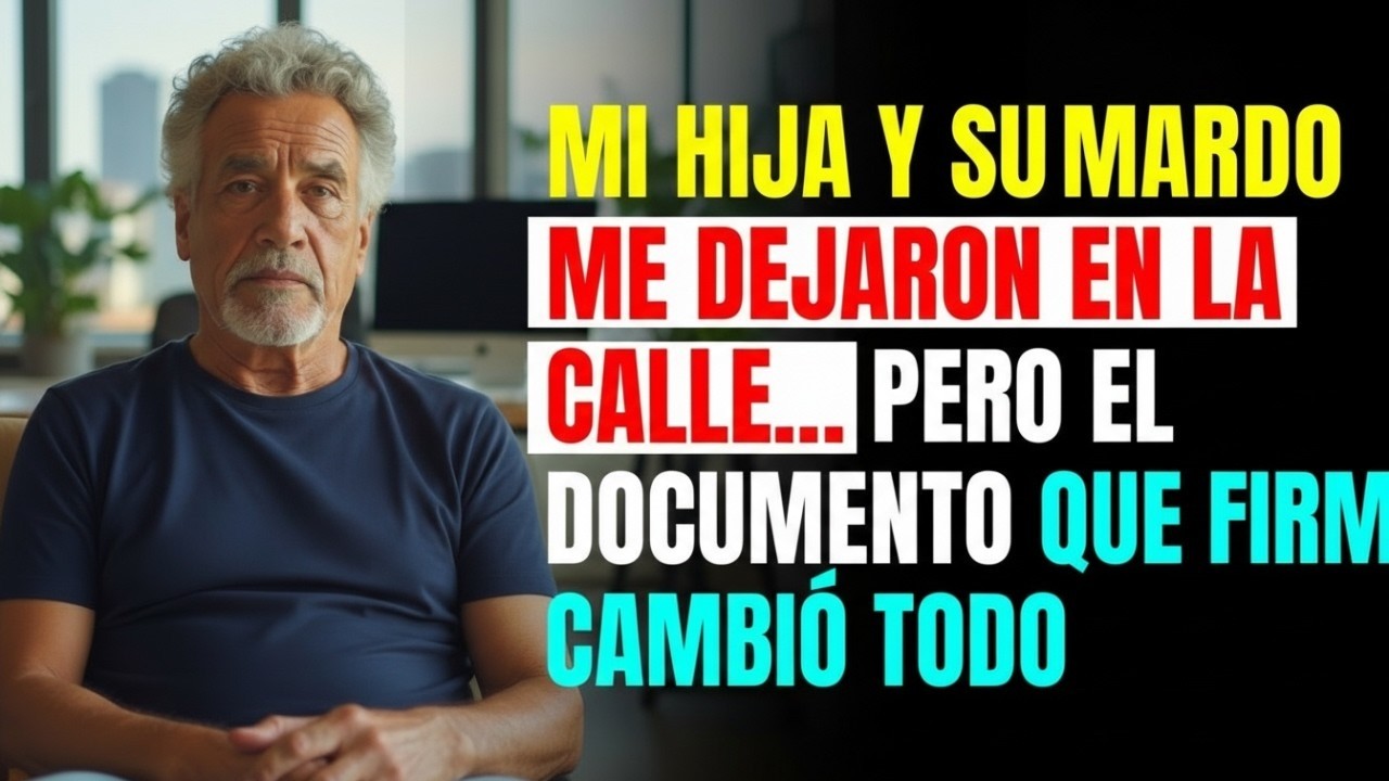 Mi HIJA y su ESPOSO me DEJARON en la CALLE… pero el DOCUMENTO que FIRMÉ CAMBIÓ TODO