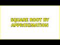 Square root by approximation