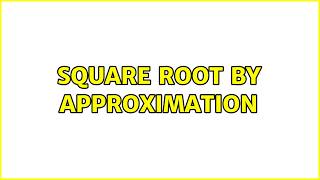 Square root by approximation