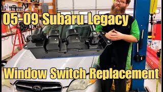 05-09 Subaru Legacy Power Window Switch Replacement.