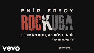 Emir Ersoy - Yaşamak Var Ya ft. Erkan Kolçak Köstendil Resimi