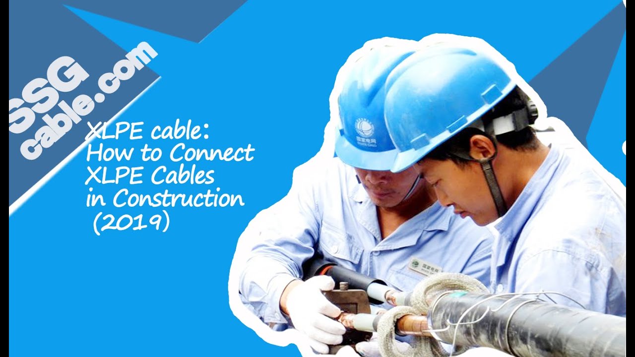 XLPE Cable：How to Connect XLPE Cables in Construction (2019） YouTube