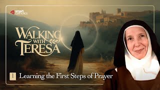 Rowing and Sailing: Learning the First Steps of Prayer - 'Walking with Teresa' Series 1/6