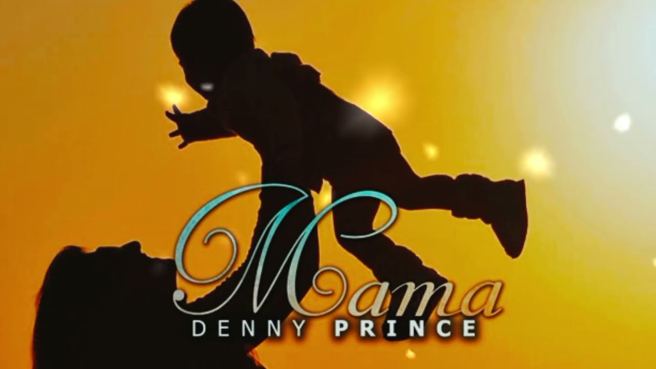 Denny Prince_-_Mama__Official_Audio