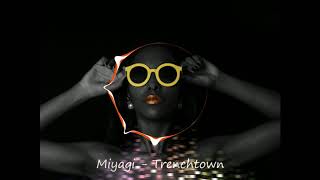 Miyagi - Trenchtown 8Dbeat
