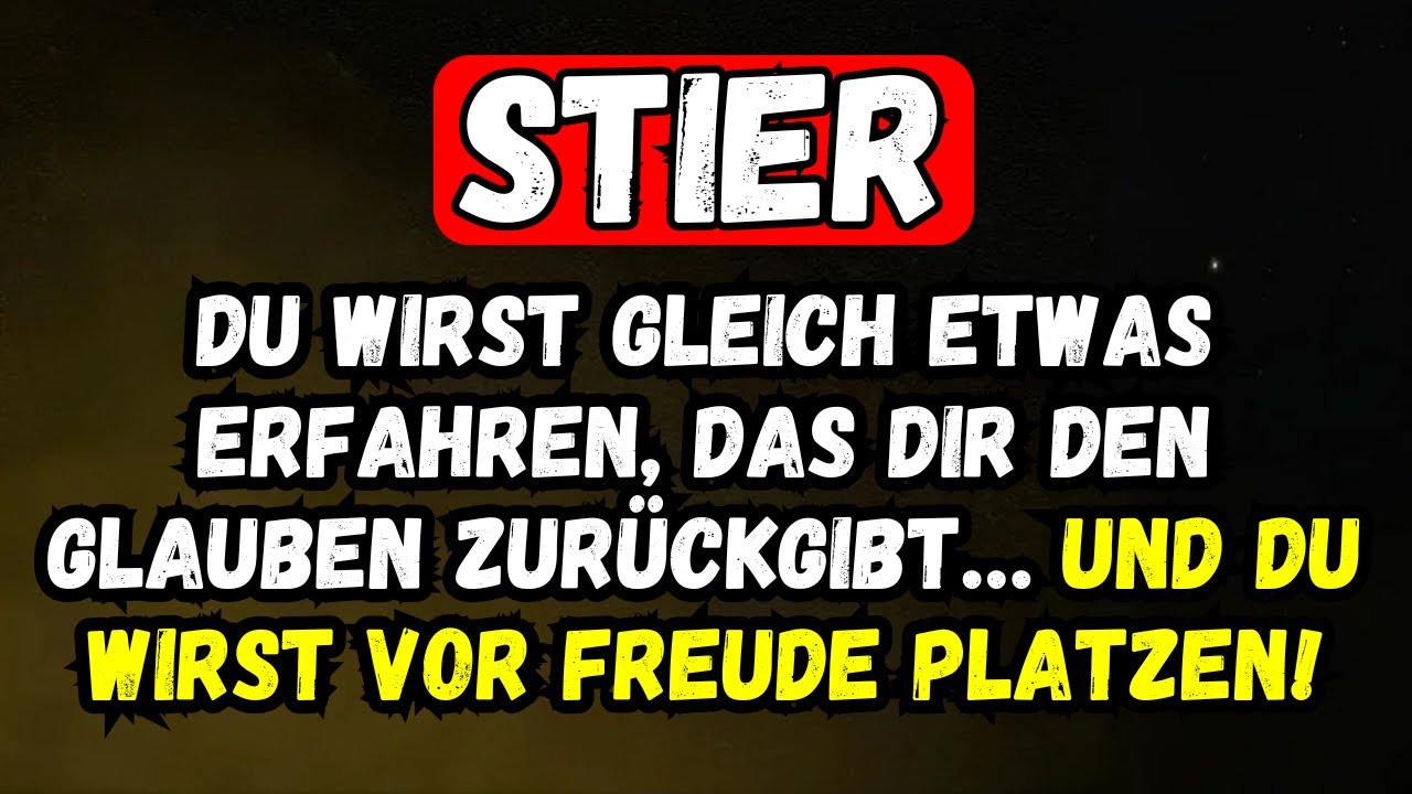 Stier: Bald Wirst Du Etwas Erfahren, Das Dir Den Glauben Zurückgibt… Und Du Wirst Vor Freude Platzen