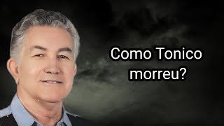 COMO TONICO MORREU?