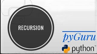 pyBasics 74 | Recursion | pyGuru
