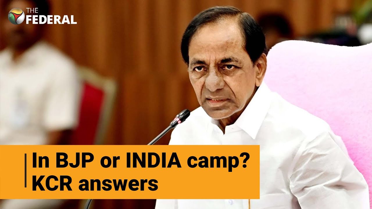 INDIA alliance or NDA: Which camp is KCR in? | Telangana | The Federal