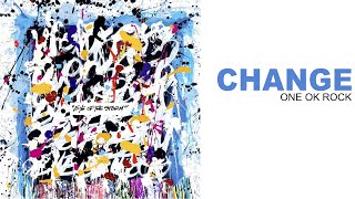ONE OK ROCK - CHANGE (Japan Version) | Lyric Video