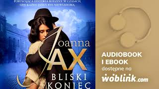 Bliski koniec - Joanna Jax | Audiobook PL | Fragment