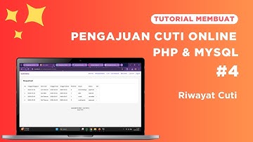 Membuat Cuti Online dengan PHP dan MySQL #4 Riwayat Pengajuan Cuti
