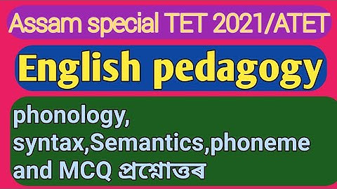 what is phonology, syntax, Semantics@education Gk। English pedagogy for special Tet/Assam Tet-2021